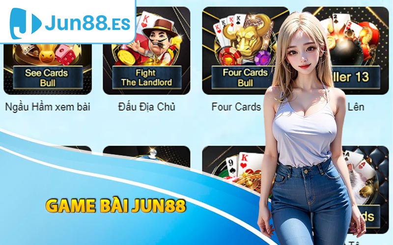 Game Bài Jun88 - Sảnh Đánh Bài Sang Trọng Nhất Việt Nam 1 Sảnh game bài đổi thưởng Jun88